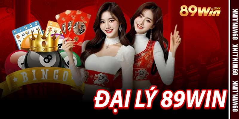 Đại Lý 89win - Hợp Tác Và Kiếm Tiền Bền Vững 2025