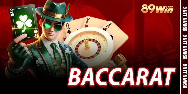 Baccarat - Trò Chơi Bài Quý Tộc Tại 89win Của Năm 2025