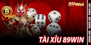 Tài Xỉu - Đỉnh Cấp Công Nghệ Cá Cược Tại 89win